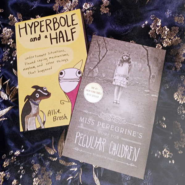 Hyperbole and a Half & Miss Peregrine's Home for Peculiar Children